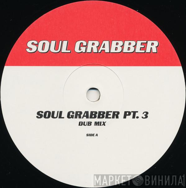 Soul Grabber - Soul Grabber Pt. 3