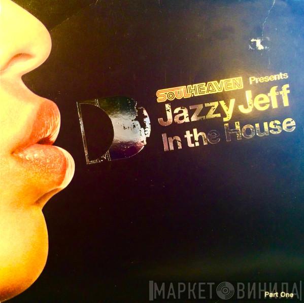  - Soul Heaven Presents Jazzy Jeff - In The House (Part 1)