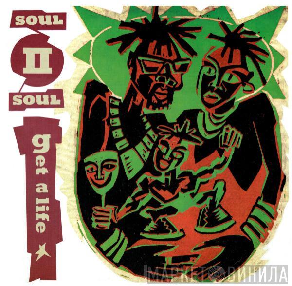 Soul II Soul - Get A Life