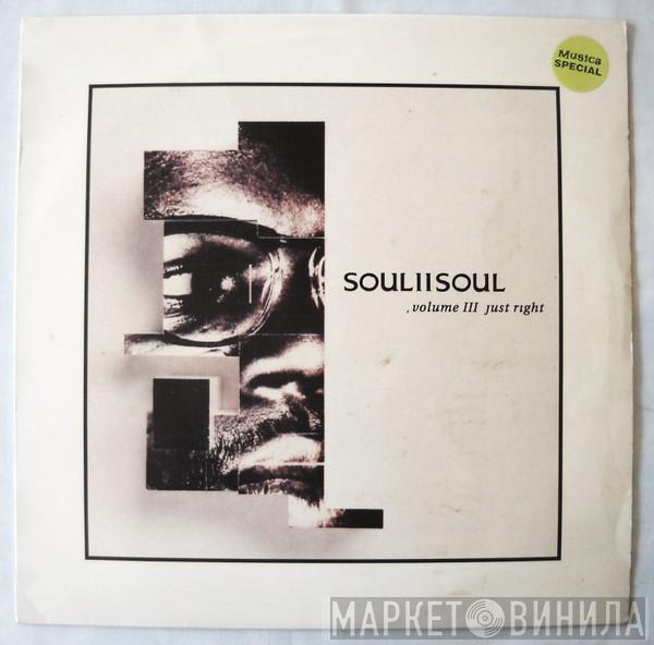  Soul II Soul  - Just Right - Volume III