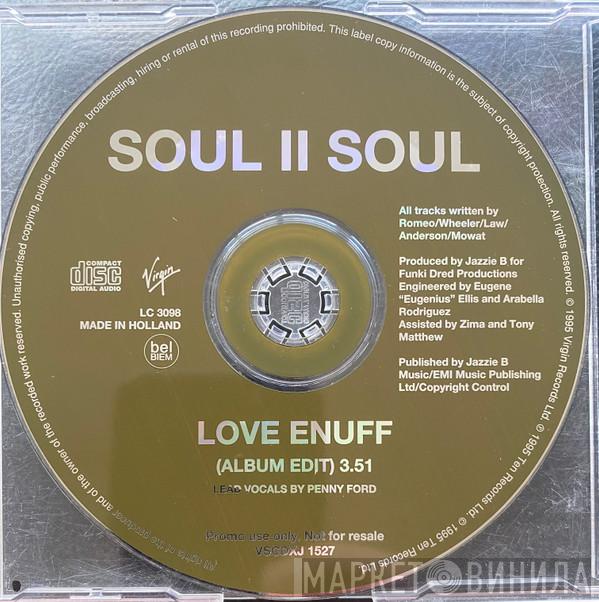  Soul II Soul  - Love Enuff