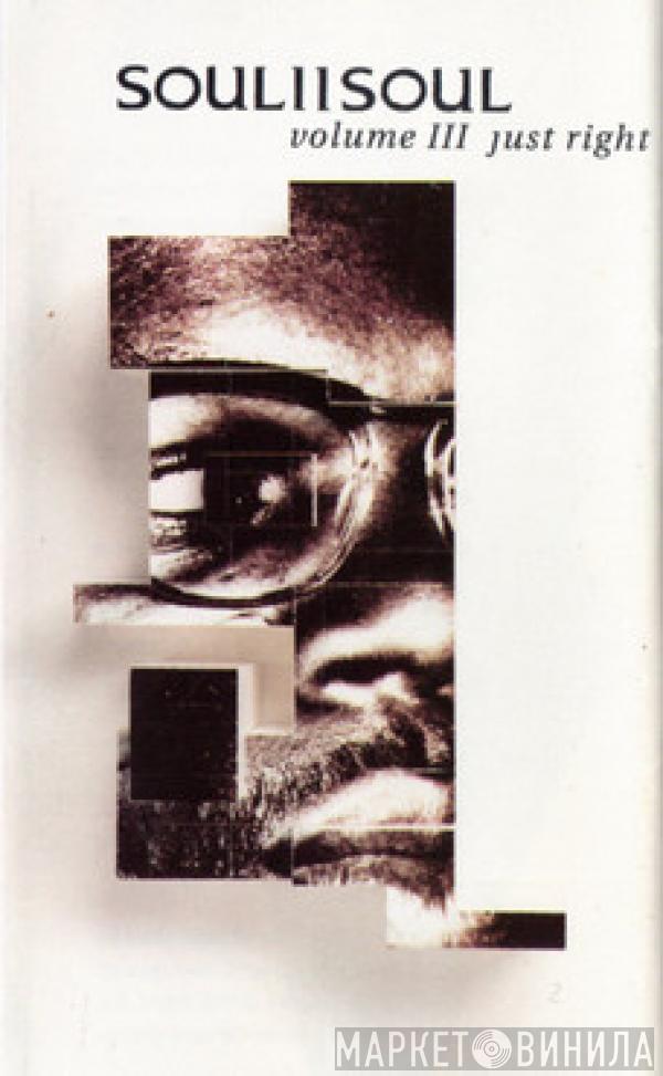  Soul II Soul  - Volume III  Just Right