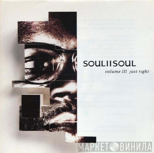  Soul II Soul  - Volume III Just Right