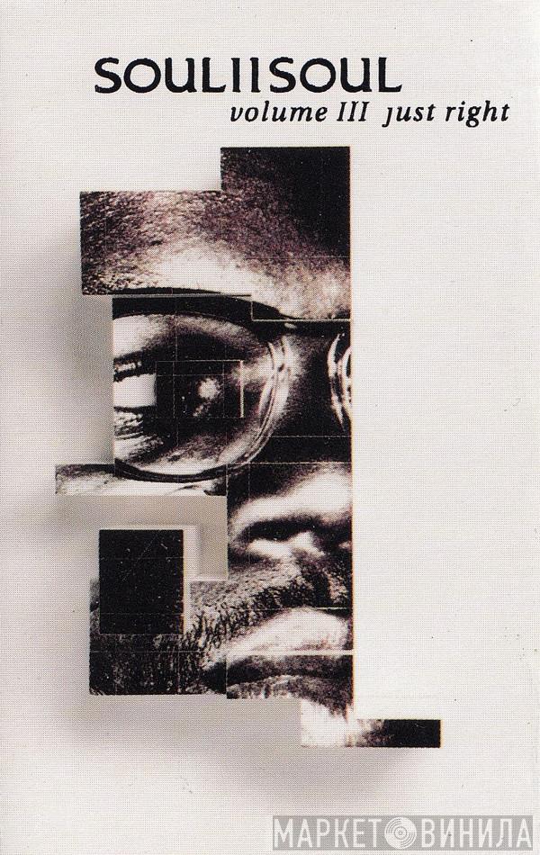  Soul II Soul  - Volume III Just Right