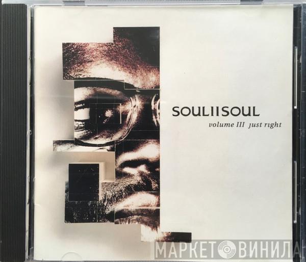  Soul II Soul  - Volume III Just Right
