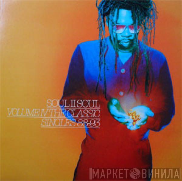  Soul II Soul  - Volume IV - The Classic Singles 88-93