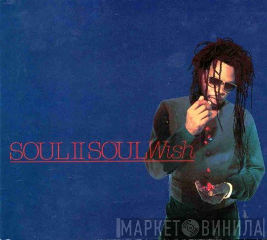  Soul II Soul  - Wish