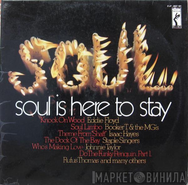  - Soul Is Here To Stay