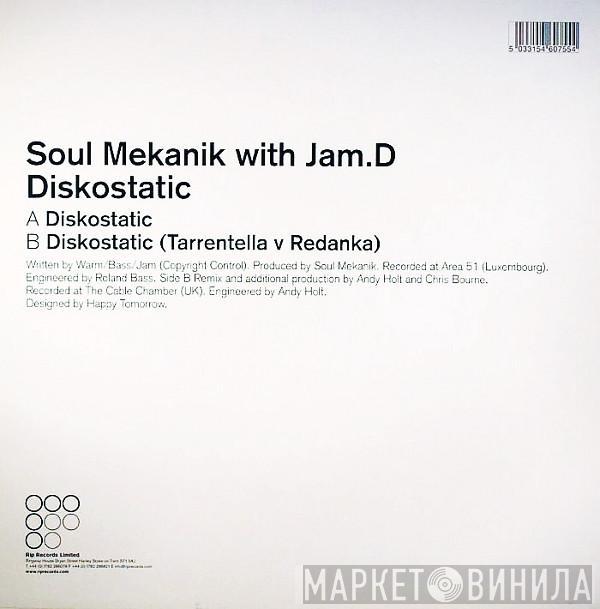 Soul Mekanik, Jam D - Diskostatic