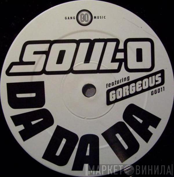 Soul-O, Gorgeous - Da Da Da