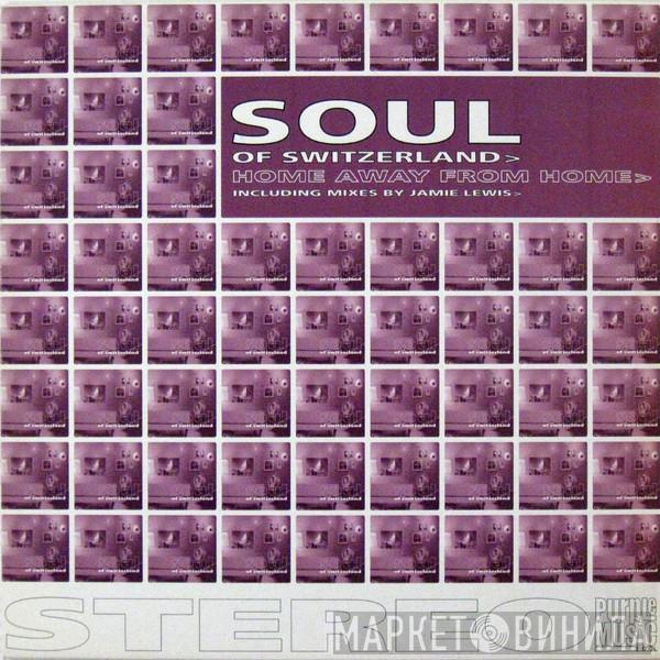 Soul Of Switzerland - Home Away From Home