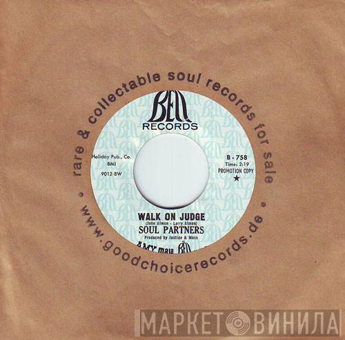 Soul Partners - Walk On Judge / Lose The One You Love