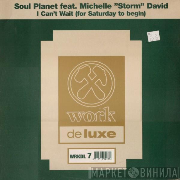 Soul Planet, Michelle David - I Can't Wait (For Saturday To Begin)