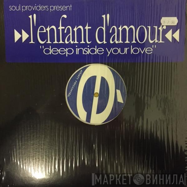 Soul Providers, L'Enfant D'Amour - Deep Inside Your Love