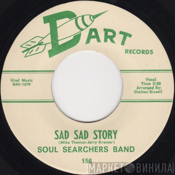 Soul Searchers Band - Sad Sad Story / Don't Let Time Go By