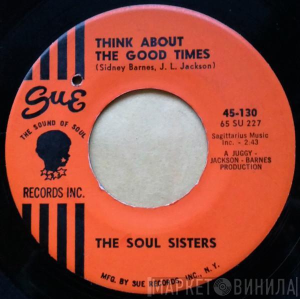 Soul Sisters  - Think About The Good Times / The Right Time