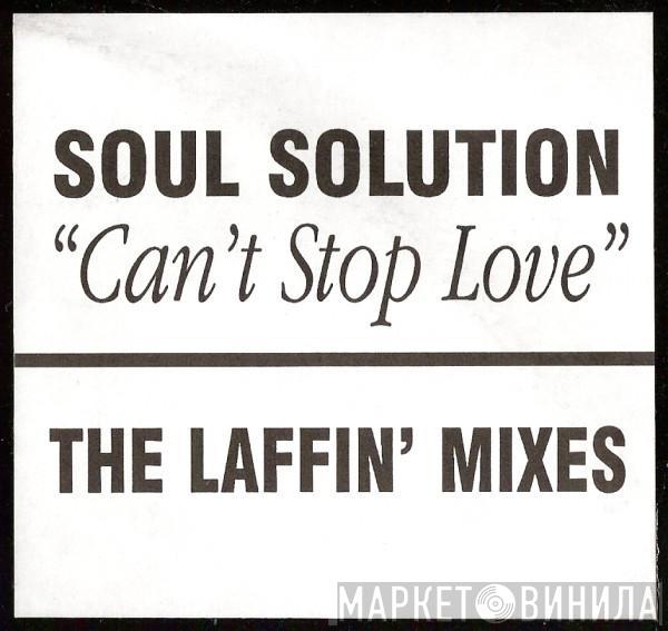 Soul Solution - Can't Stop Love - The Laffin' Mixes