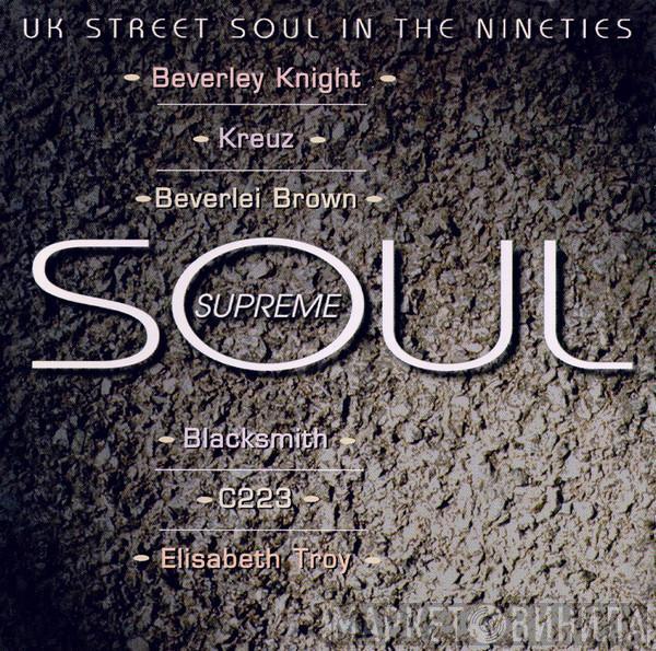  - Soul Supreme (UK Street Soul In The Nineties)