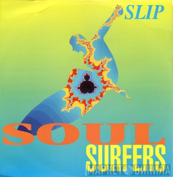 Soul Surfers - Slip