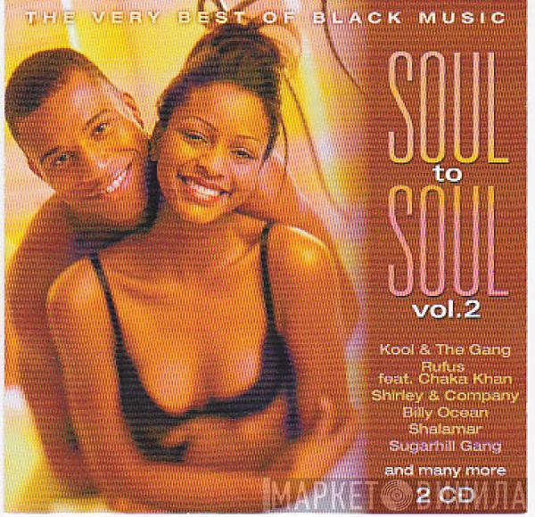  - Soul To Soul Vol. 2 - The Very Best Of Black Music