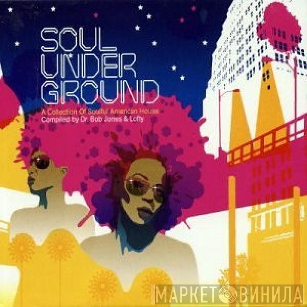  - Soul Underground (A Collection Of Soulful American House)