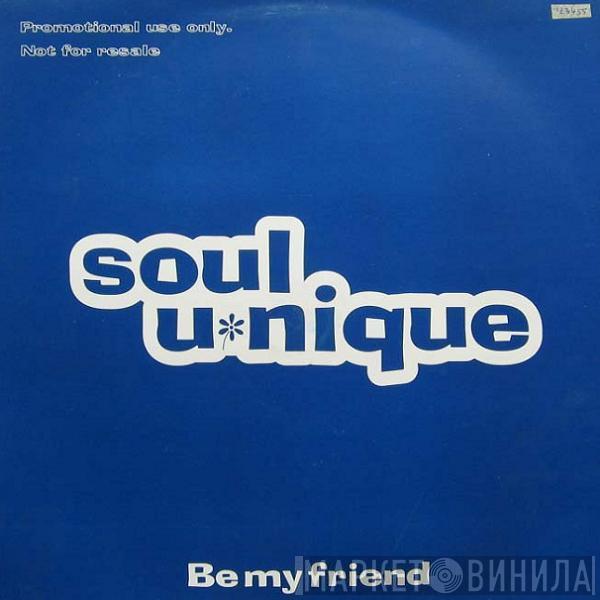 Soul Unique - Be My Friend