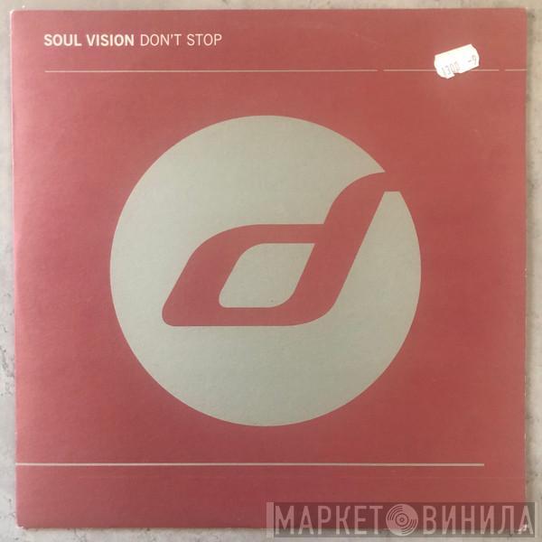  Soul Vision  - Don't Stop
