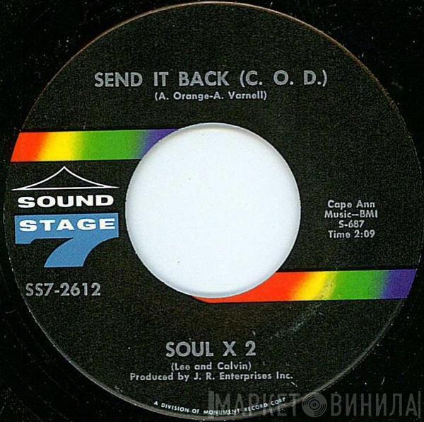 Soul X 2 - Send It Back (C.O.D.) / I'm Alright Now