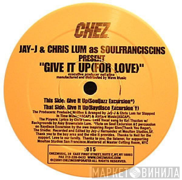 SoulFranciscins - Give It Up (For Love)