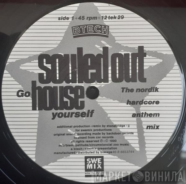 Souled Out  - Go House Yourself