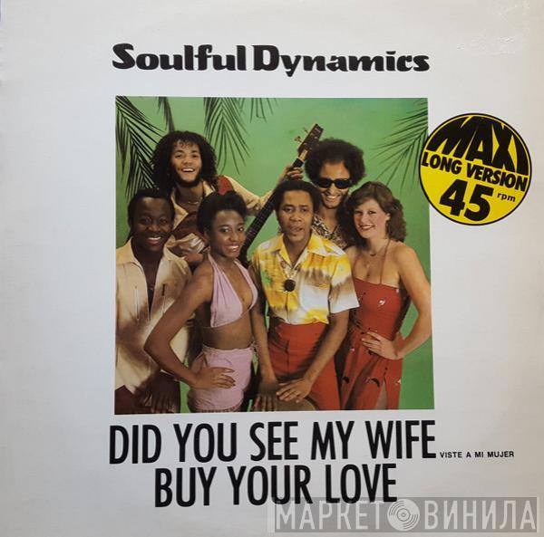  Soulful Dynamics  - Did You See My Wife / Buy Your Love