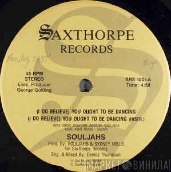 Souljahs - (I Do Believe) You Ought To Be Dancing