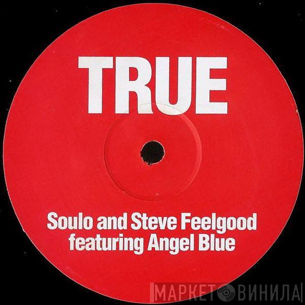 Soulo , Steve Feelgood, Angel Blu - True