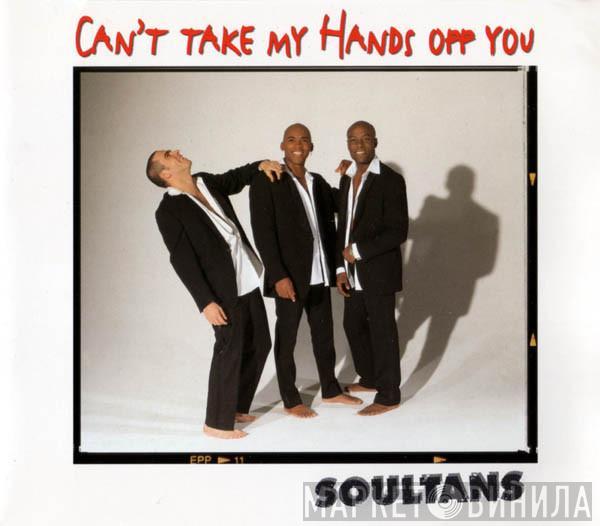 Soultans - Can't Take My Hands Off You