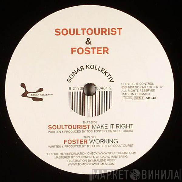 Soultourist, Foster - Make It Right / Working