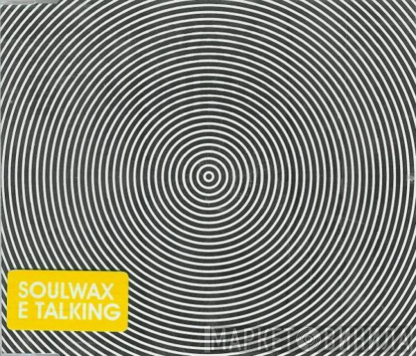 Soulwax - E Talking