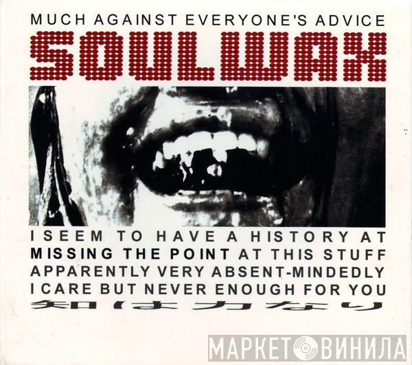 Soulwax - Much Against Everyone's Advice