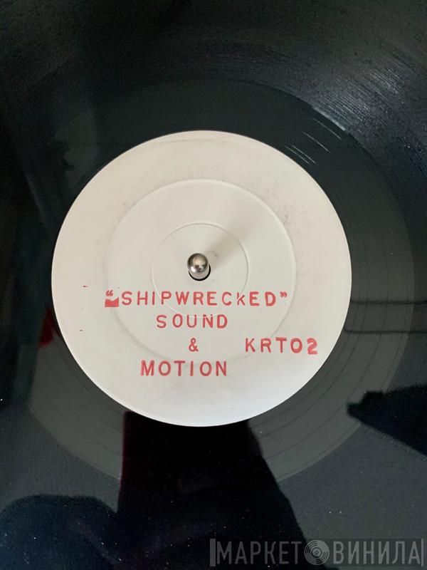 Sound & Motion  - Shipwrecked