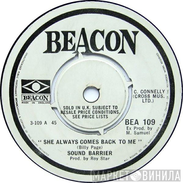 Sound Barrier  - She Always Comes Back To Me