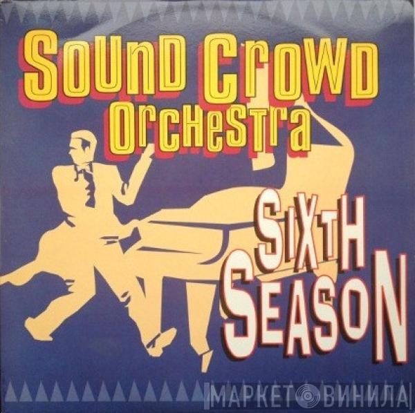 Sound Crowd - Sixth Season