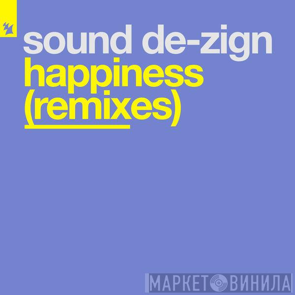  Sound De-Zign  - Happiness (Remixes)