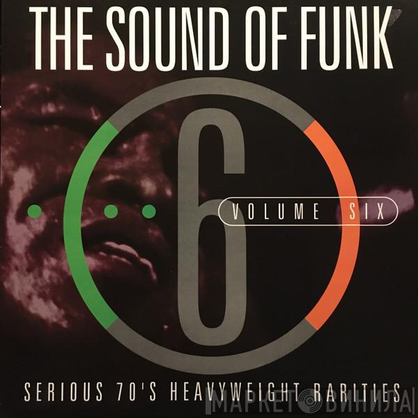  - Sound Of Funk 6 (Serious 70's Heavyweight Rarities)