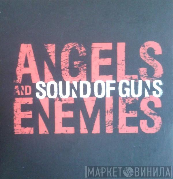 Sound Of Guns - Angels And Enemies