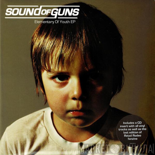 Sound Of Guns - Elementary Of Youth EP