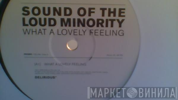 Sound Of The Loud Minority - What A Lovely Feeling