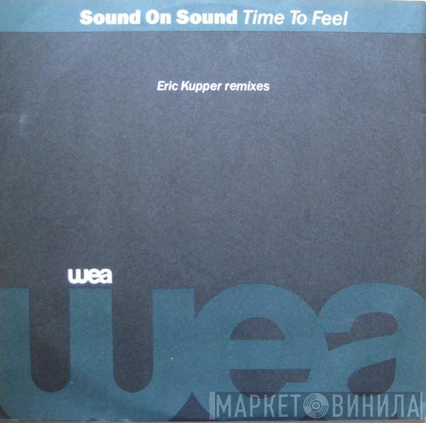 Sound On Sound - Time To Feel (Eric Kupper Remixes)