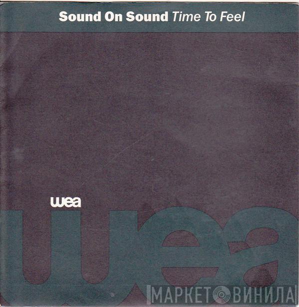 Sound On Sound - Time To Feel