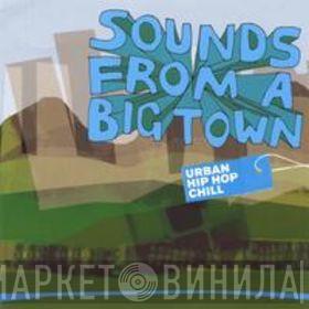  - Sounds From A Big Town