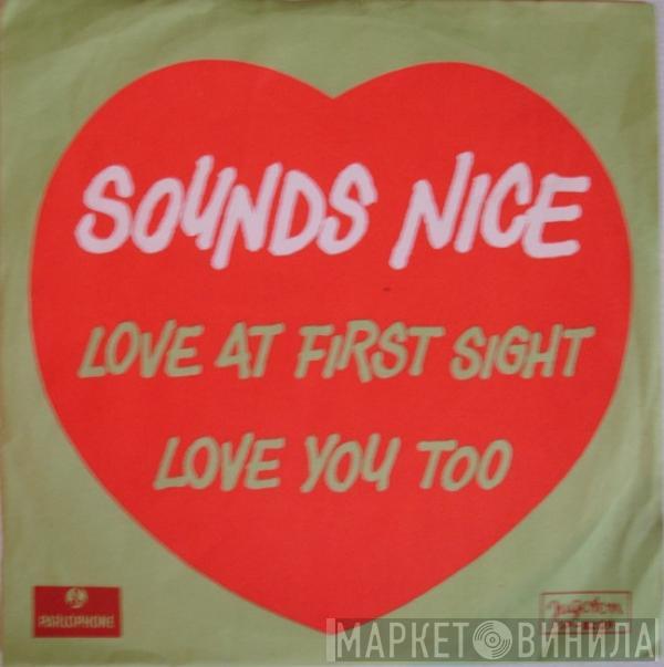  Sounds Nice  - Love At First Sight / Love You Too