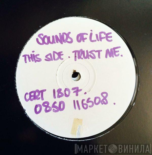 Sounds Of Life  - Trust Me